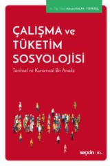 Seçkin Çalışma ve Tüketim Sosyolojisi - Aslıcan Kalfa Topateş Seçkin Yayınları