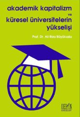 Derin Yayınları Akademik Kapitalizm ve Küresel Üniversitelerin Yükselişi - Ali Rıza Büyükuslu Derin Yayınları