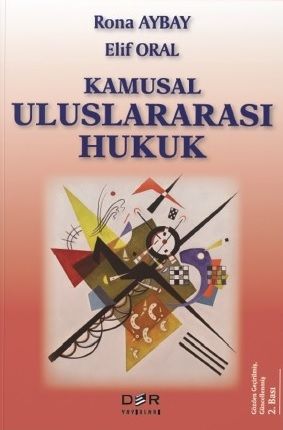 Der Yayınları Kamusal Uluslararası Hukuk - Rona Aybay, Elif Oral Der Yayınları