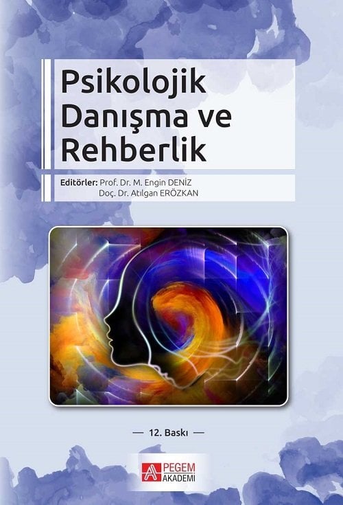 Pegem Psikolojik Danışma ve Rehberlik M. Engin Deniz, Atılgan Erözkan Pegem Akademi Yayıncılık