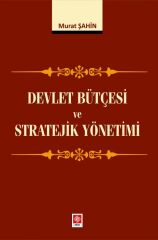 Ekin Devlet Bütçesi ve Stratejik Yönetimi - Murat Şahin Ekin Yayınları