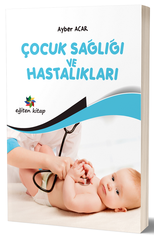 Eğiten Kitap Çocuk Sağlığı ve Hastalıkları - Ayber Acar ​Eğiten Kitap