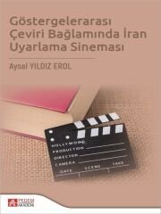 Pegem Göstergelerarası Çeviri Bağlamında İran Uyarlama Sineması - Aysel Yıldız Erol Pegem Akademi Yayıncılık