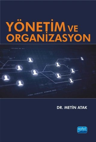 Nobel Yönetim ve Organizasyon - Metin Atak Nobel Akademi Yayınları