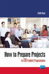 Nobel How To Prepare Projects To Eu Funded Programmes - Salih Kaya Nobel Akademi Yayınları