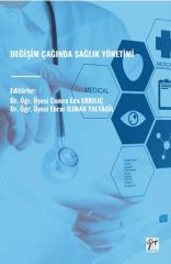 Gazi Kitabevi Değişim Çağında Sağlık Yönetimi - Cemre Eda Erkılıç, Ebrar Ilıman Yaltagil Gazi Kitabevi