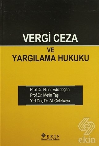 Ekin Vergi Ceza ve Yargılama Hukuku - Nihat Edizdoğan Ekin Yayınları