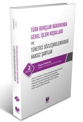 Adalet Türk Borçlar Kanununda Genel İşlem Koşulları ve Tüketici Sözleşmelerindeki Haksız Şartlar ​2. Baskı - Özgür Karadağ Adalet Yayınevi