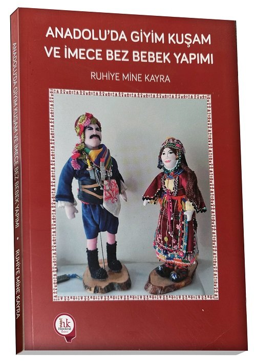 Hipokrat Anadolu'da Giyim Kuşam ve İmece Bez Bebek Yapımı - Ruhiye Mine Kayra Hipokrat Kitabevi