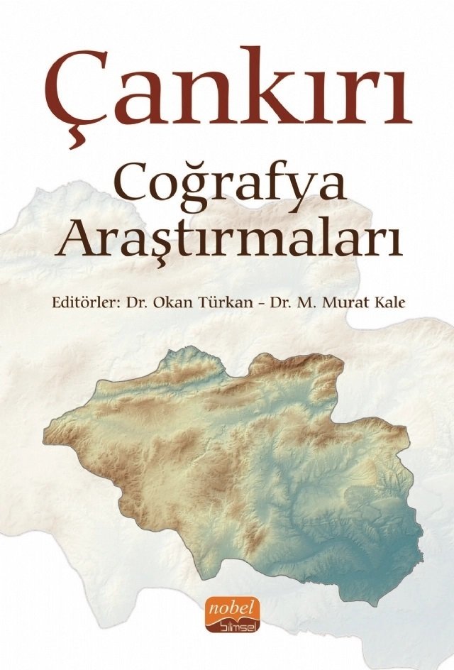 Nobel Çankırı Coğrafya Araştırmaları - Okan Türkan, M. Murat Kale Nobel Bilimsel Eserler