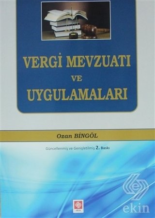 Ekin Vergi Mevzuatı ve Uygulamaları 2. Baskı - Ozan Bingöl Ekin Yayınları