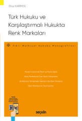 Seçkin Türk Hukuku ve Karşılaştırmalı Hukukta Renk Markaları - Elnur Karimov Seçkin Yayınları