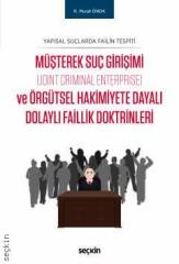 Seçkin Müşterek Suç Girişimi ve Örgütsel Hakimiyete Dayalı Dolaylı Faillik Doktrinleri - R. Murat Önok Seçkin Yayınları