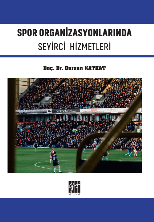 Gazi Kitabevi Spor Organizasyonlarında Seyirci Hizmetleri - Dursun Katkat Gazi Kitabevi