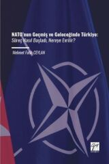 Gazi Kitabevi NATO’nun Geçmiş ve Geleceğinde Türkiye - M. Fatih Ceylan Gazi Kitabevi