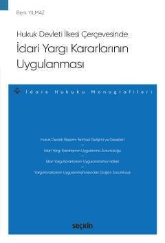 Seçkin İdari Yargı Kararlarının Uygulanması - Berk Yılmaz Seçkin Yayınları