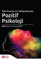 Pegem Tüm Kavram ve Yaklaşımlarıyla Pozitif Psikoloji - Durmuş Ümmet Pegem Akademi Yayınları