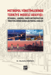 Gazi Kitabevi Metropol Yönetimlerinde Türkiye Modeli Arayışı, İstanbul, Londra, Paris Metropolitan Yönetimlerinin Karşılaştırmalı Analizi - Mustafa Demirkol Gazi Kitabevi