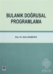 Ekin Bulanık Doğrusal Programlama - Zehra Başkaya Ekin Yayınları