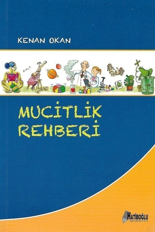 Hatiboğlu Mucitlik Rehberi - Kenan Okan Hatiboğlu Yayıncılık