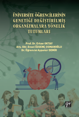 Gazi Üniversite Öğrencilerinin Genetiği Değiştirilmiş Organizmalara Yönelik Tutumları - Erkan Oktay, Enzel Ösgenç Osmanoğlu, Ayşenur Demir Gazi Kitabevi