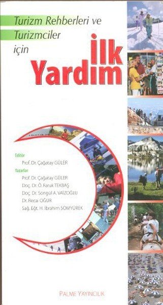 Palme Turizm Rehberleri ve Turizmciler İçin İlk Yardım - Çağatay Güler Palme Akademik Yayınları