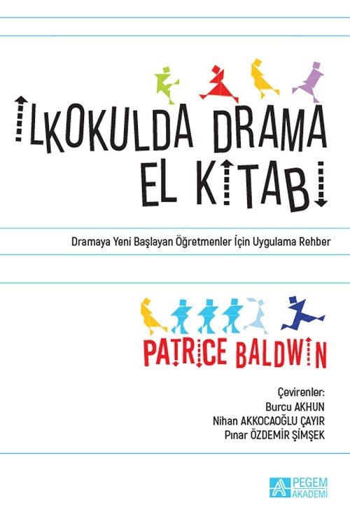 Pegem İkokulda Drama El Kitabı - Patrice Baldwin Pegem Akademi Yayınları