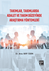 Gazi Kitabevi Takımlar, Takımlarda Adalet ve Takım Düzeyinde Araştırma Yöntemleri - Arzu Sert Özen Gazi Kitabevi