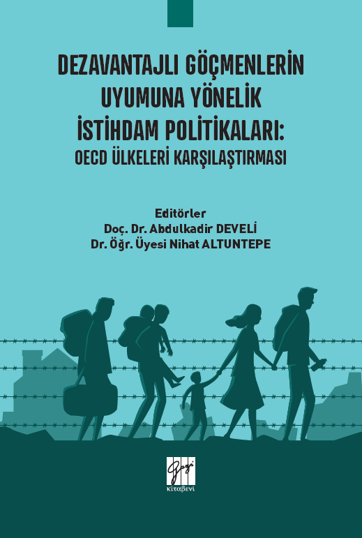 Gazi Dezavantajlı Göçmenlerin Uyumuna Yönelik İstihdam Politikaları, OECD Ülkeleri Karşılaştırması - Abdulkadir Develi, Nihat Altuntepe Gazi Kitabevi