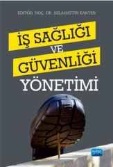 Nobel İş Sağlığı ve Güvenliği Yönetimi - Selahattin Kanten Nobel Akademi Yayınları