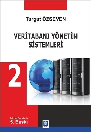 Ekin Veritabanı Yönetim Sistemleri-2- 5. Baskı - Turgut Özseven Ekin Yayınları