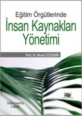 Anı Yayıncılık Eğitim Örgütlerinde İnsan Kaynakları Yönetimi - Murat Özdemir Anı Yayıncılık