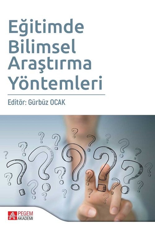 Pegem Eğitimde Bilimsel Araştırma Yöntemleri Gürbüz Ocak Pegem Akademi Yayınları