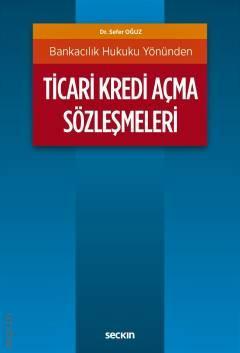 Seçkin Ticari Kredi Açma Sözleşmeleri - Sefer Oğuz Seçkin Yayınları