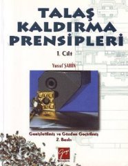 Gazi Kitabevi Talaş Kaldırma Prensipleri Cilt 1 - Yusuf Şahin Gazi Kitabevi