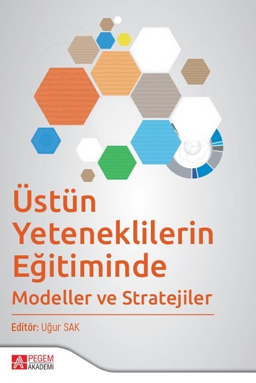 Pegem Üstün Yeteneklilerin Eğitiminde Modeller ve Stratejiler - Uğur Sak Pegem Akademi Yayınları