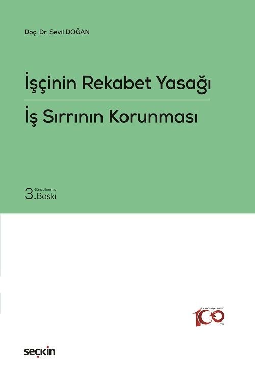 Seçkin İşçinin Rekabet Yasağı, İş Sırrının Korunması 3. Baskı - Sevil Büyük Doğan Seçkin Yayınları