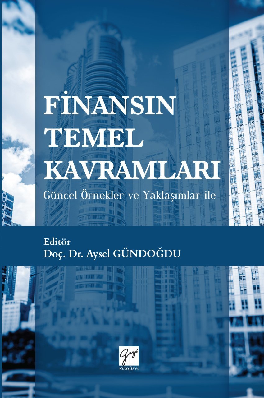 Gazi Kitabevi Finansın Temel Kavramları - Aysel Gündoğdu Gazi Kitabevi