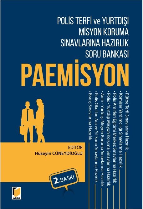 Adalet Polis Terfi ve Yurt Dışı Misyon Koruma Sınavlarına Hazırlık PAEMİSYON Soru Bankası 2. Baskı - Hüseyin Cüneydioğlu Adalet Yayınevi