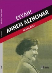 Hatiboğlu Eyvah Annem Alzheimer - Hakan Atay Hatiboğlu Yayıncılık