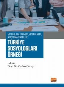 Nobel Metodolojik Eğilimler, Yeterlilikler, Araştırma Pratikleri, Türkiye Sosyologları Örneği - Özden Özbay Nobel Bilimsel Eserler