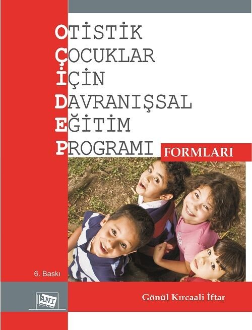 Anı Yayıncılık Otistik Çocuklar İçin Davranışsal Eğitim Programı Formları 6. Baskı - Gönül Kırcaali İftar Anı Yayıncılık