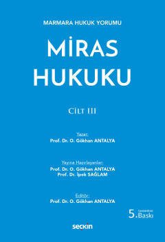 Seçkin Miras Hukuku Cilt III 5. Baskı - Osman Gökhan Antalya, İpek Sağlam Seçkin Yayınları