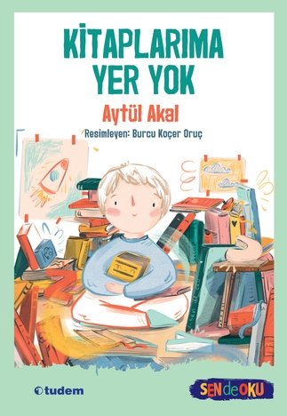 Sen de Oku - Kitaplarıma Yer Yok - Aytül Akal Tudem Yayınları