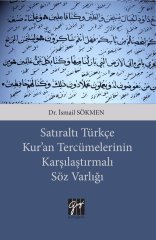 Gazi Kitabevi Satıraltı Türkçe Kuran Tercümelerinin Karşılaştırmalı Söz Varlığı - İsmail Sökmen Gazi Kitabevi