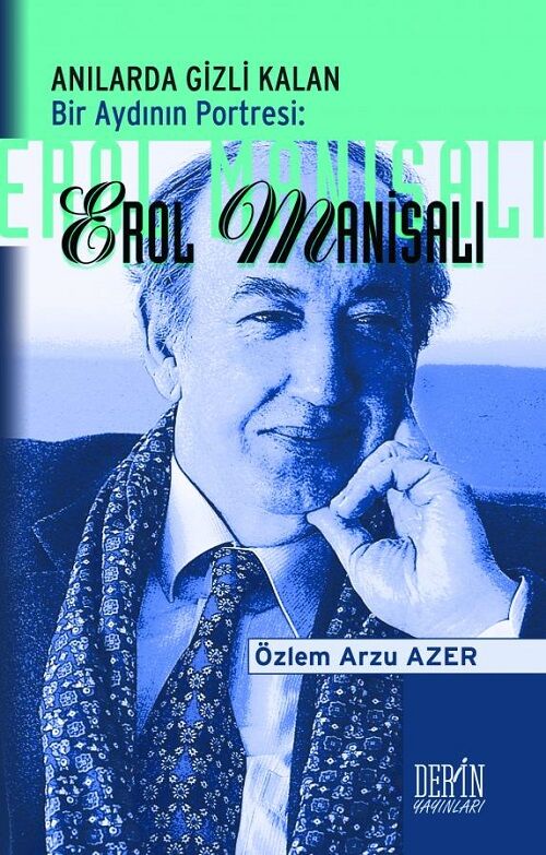 Derin Yayınları Anılarda Gizli Klan Bir Aydının Portresi Erol Manisalı - Özlem Arzu Azer Derin Yayınları