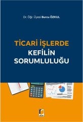 Adalet Ticari İşlerde Kefilin Sorumluluğu - Burcu Özkul Adalet Yayınevi