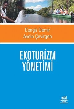 Nobel Ekoturizm Yönetimi - Cengiz Demir, Aydın Çevirgen Nobel Akademi Yayınları