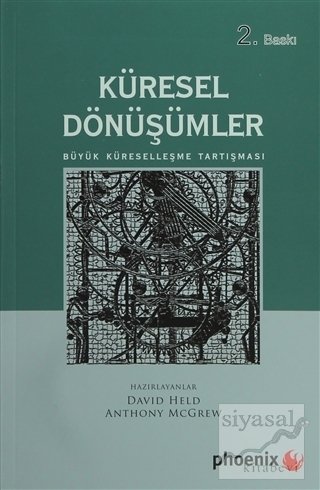 Phoenix Küresel Dönüşümler 2. Baskı - David Held Phoenix Yayınları