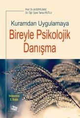 Anı Yayıncılık Kuramdan Uygulamaya Bireyle Psikolojik Danışma 5. Baskı - Ali Eryılmaz, Tansu Mutlu Süral Anı Yayıncılık